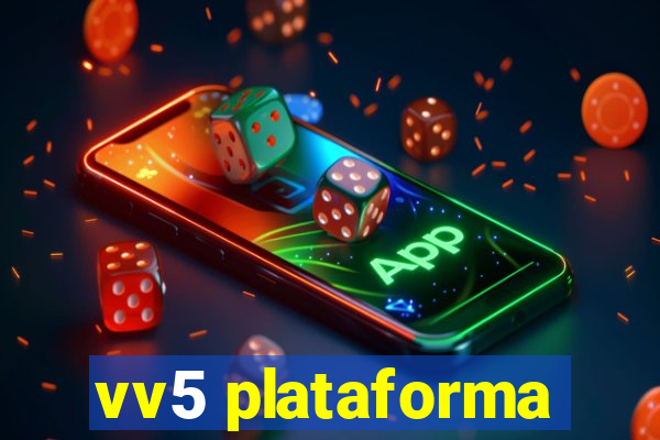 vv5 plataforma